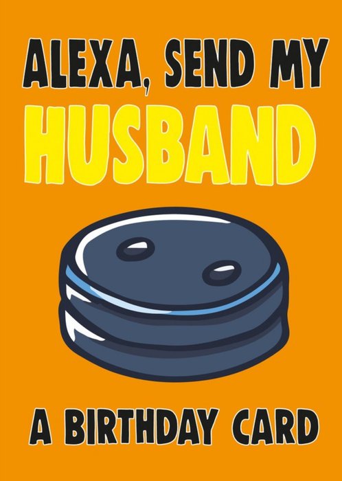 Bright Bold Typography With An Illustration Of Alexa Husband Birthday Card