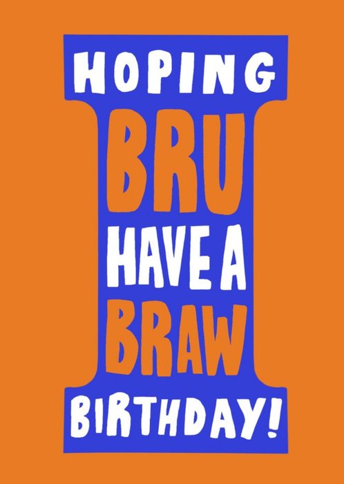 Sketchy Characters Bright Graphic I Hoping Bru Have A Braw Birthday Card