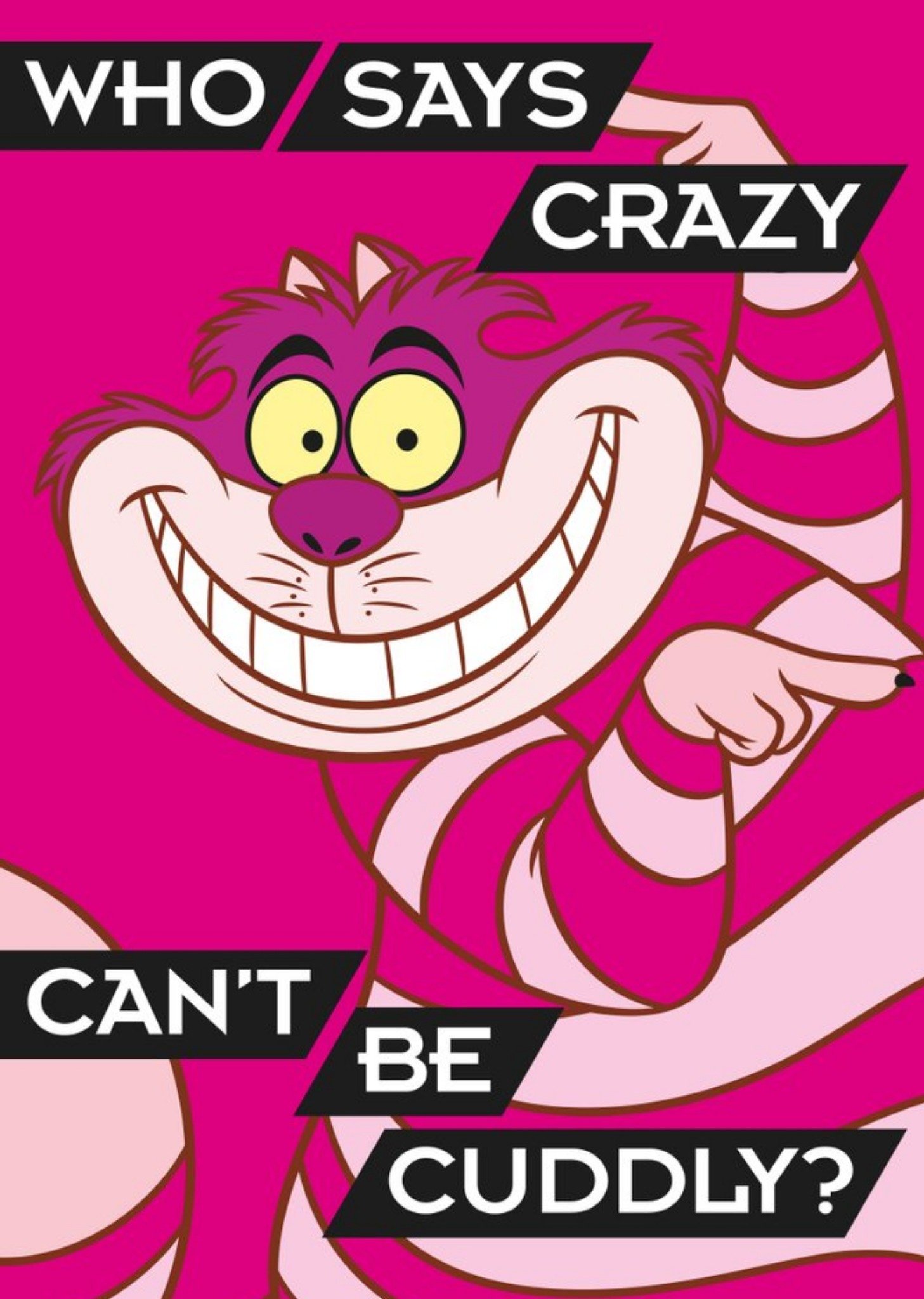 Disney Alice In Wonderland Cheshire Cat Who Says Crazy Cant Be Cuddly Card