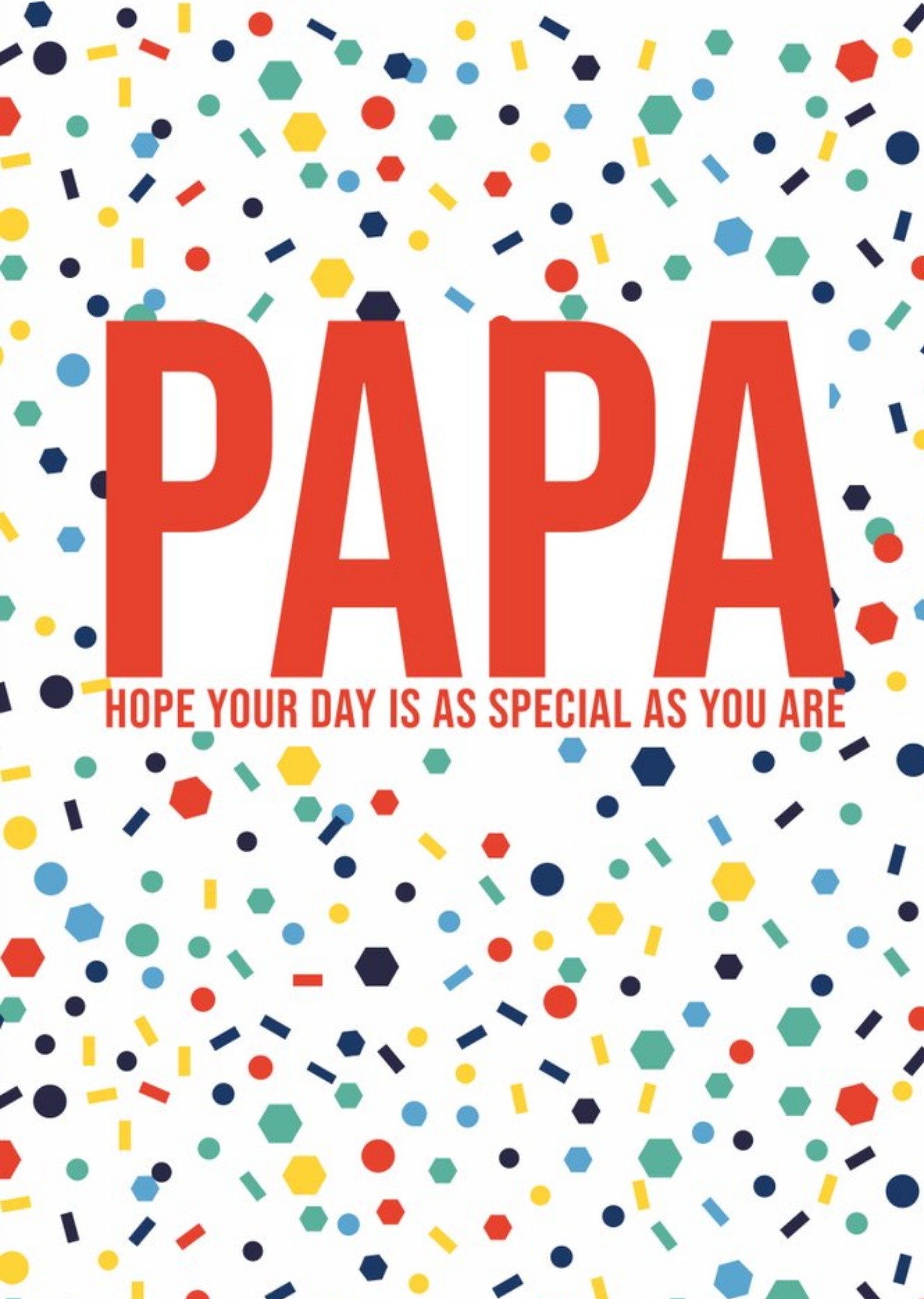 Eastern Print Studio Papa Hope Your Day Is As Special As You Are Birthday Card Ecard