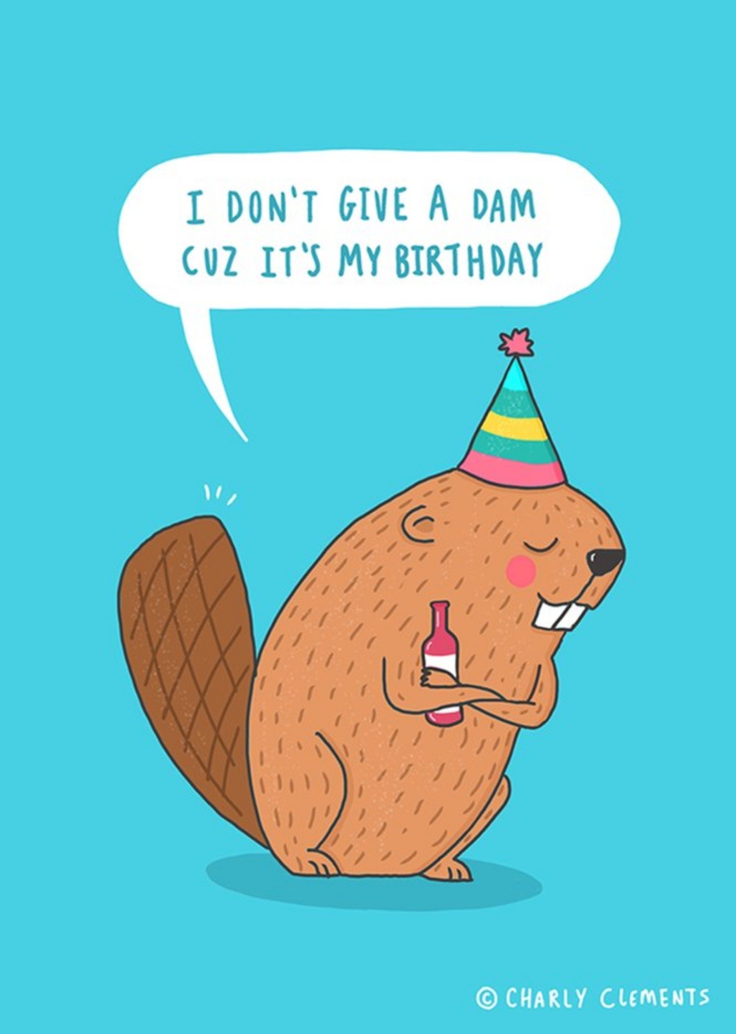 Moonpig Funny Beaver I Don't Give A Dam Cuz It's My Birthday Card Ecard