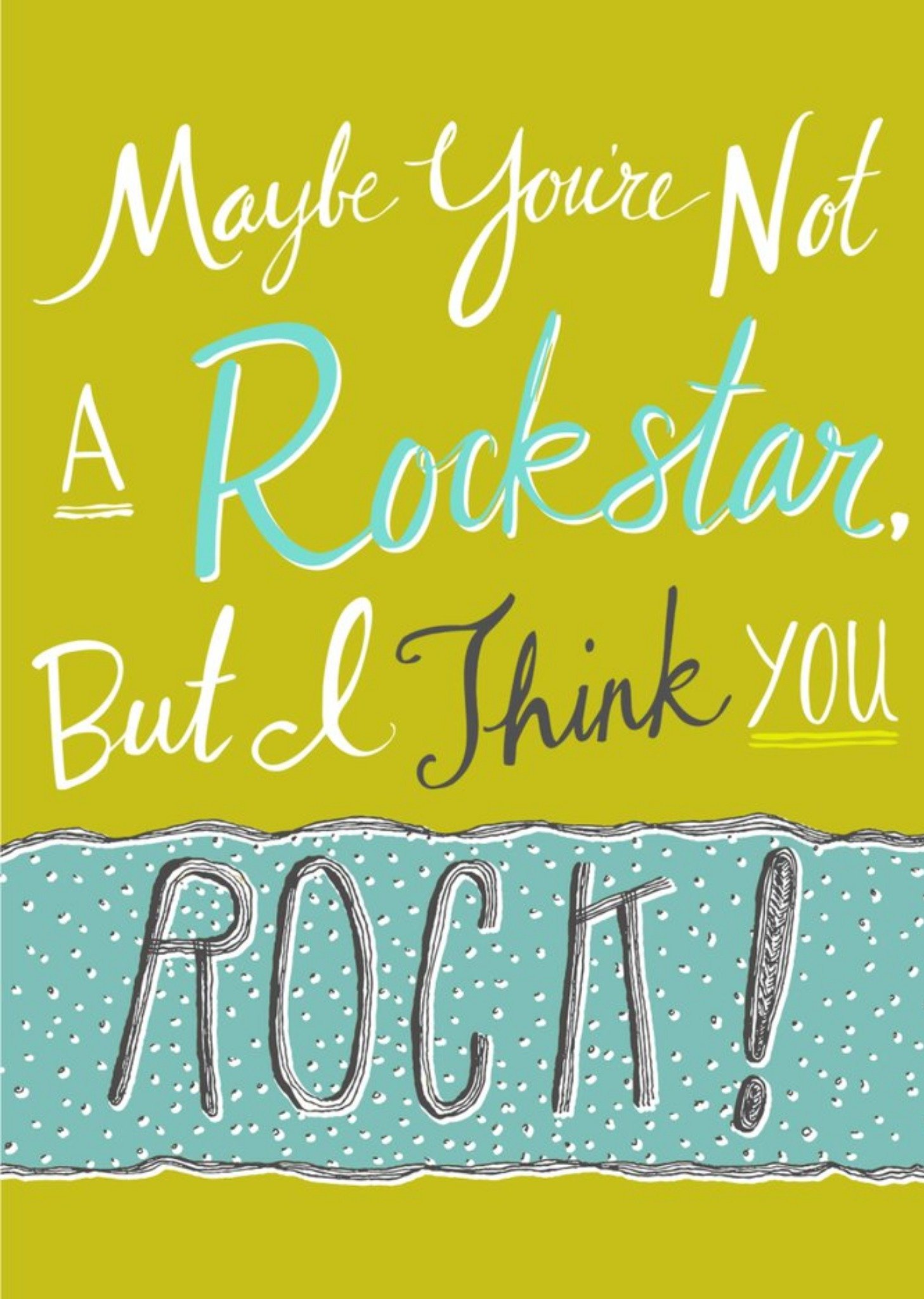 Moonpig Maybe You Are Not A Rock Star But I Think You Rocktypographic Card, Large