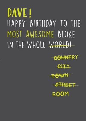 Funny Birthday Card - Happy birthday to the most Awesome bloke