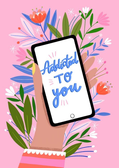 Addicted To You Phone Floral Illustration Card