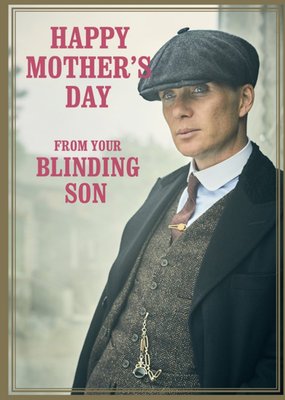 Peaky Blinders From Your Blinding Son Mother's Day Card