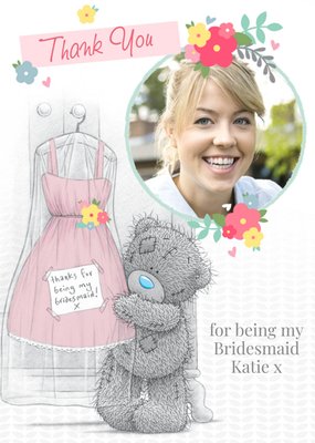 Tatty Teddy With Dress Personalised Photo Upload Thank You For Being My Bridesmaid Card