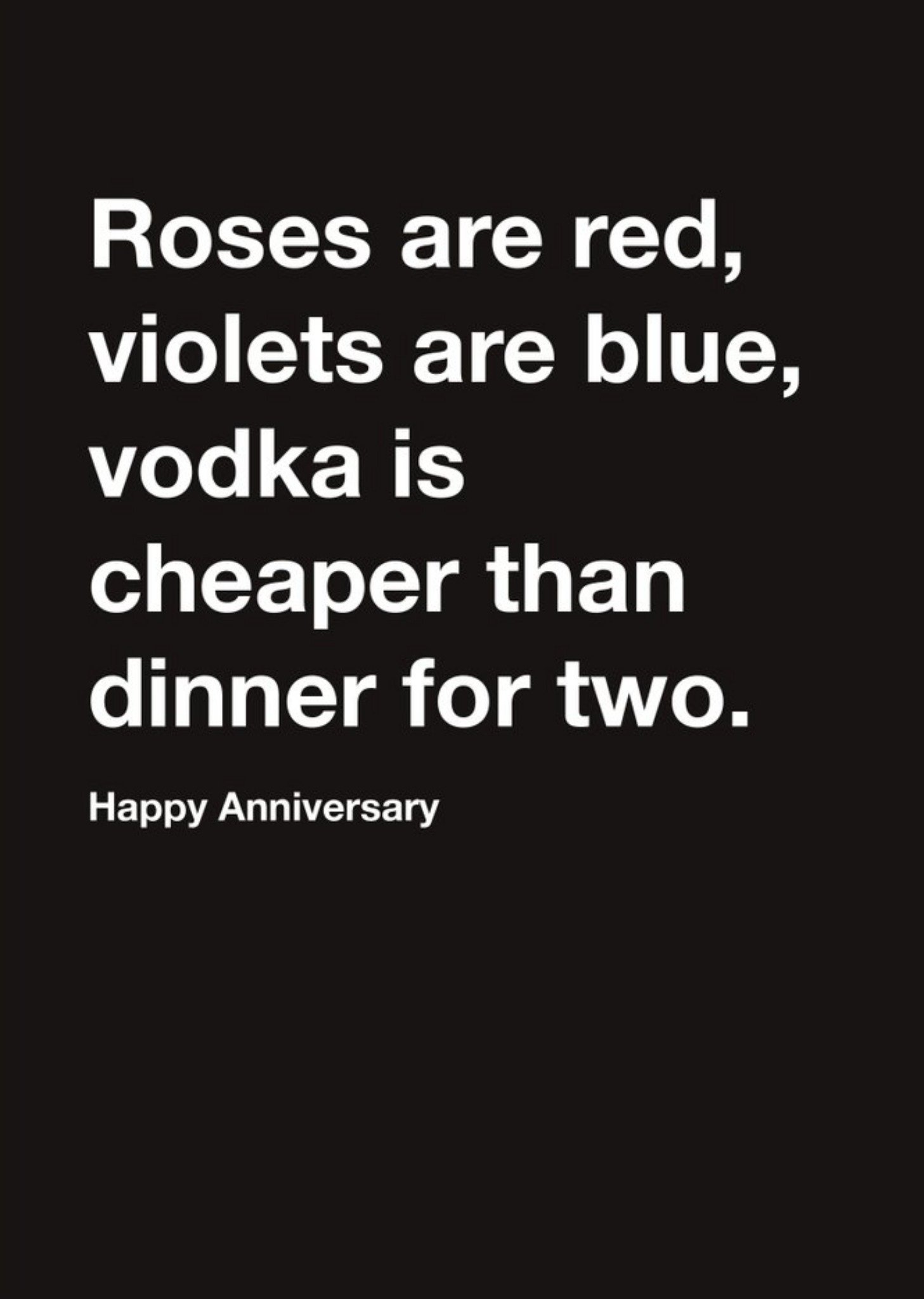 Carte Blanche Roses Are Red, Vodka Is Cheaper Than Dinner For Two Happy Anniversary Card