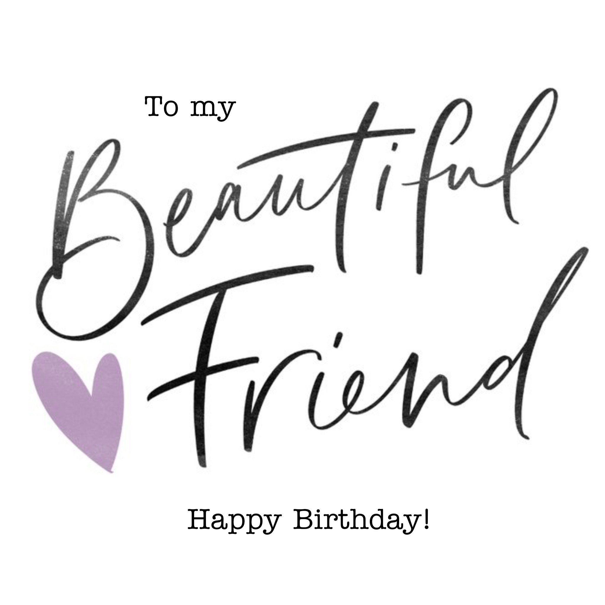 To My Beautiful Friend Calligraphy Birthday Card, Square