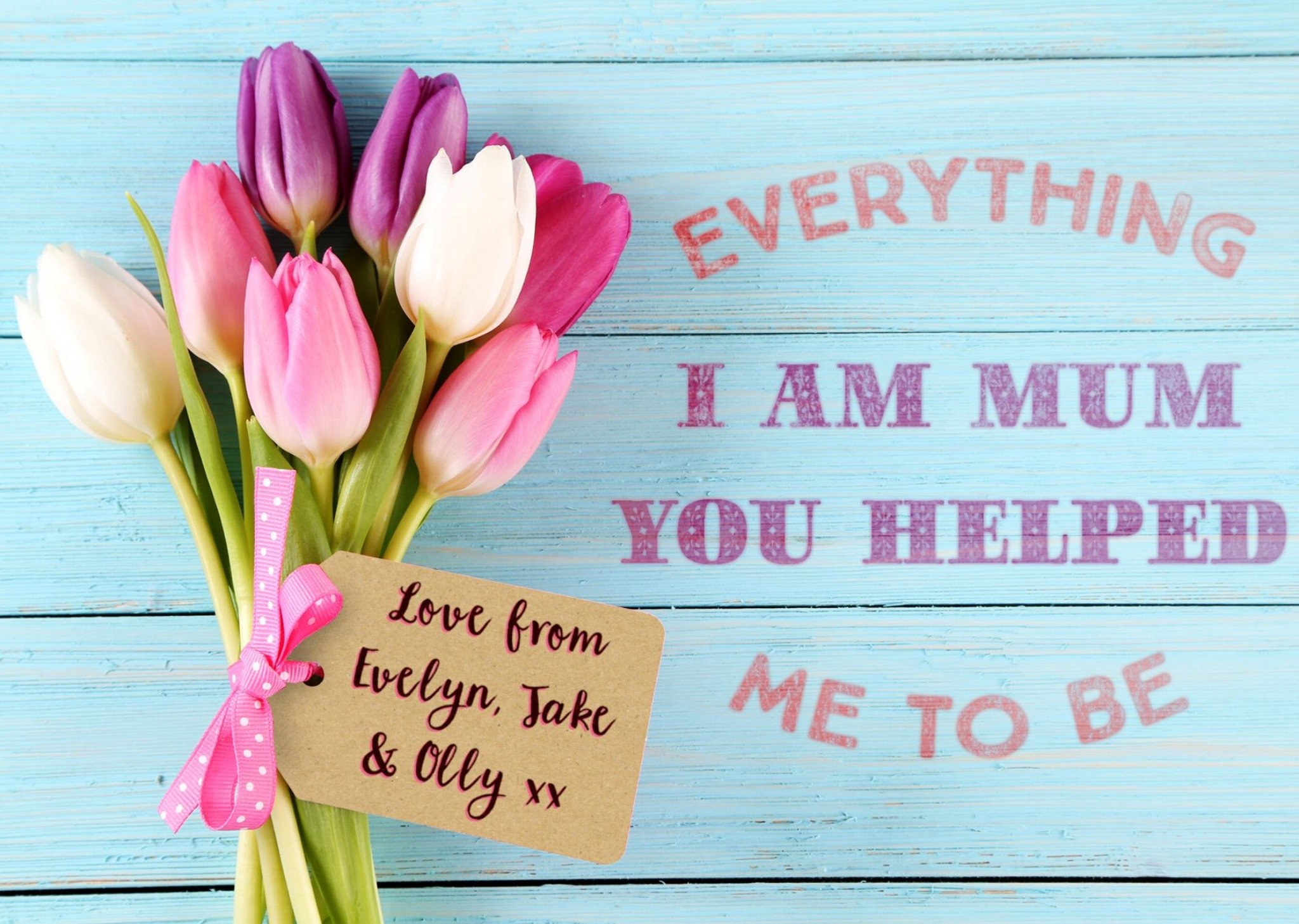 Everything I Am Mum Helped Me Card Ecard