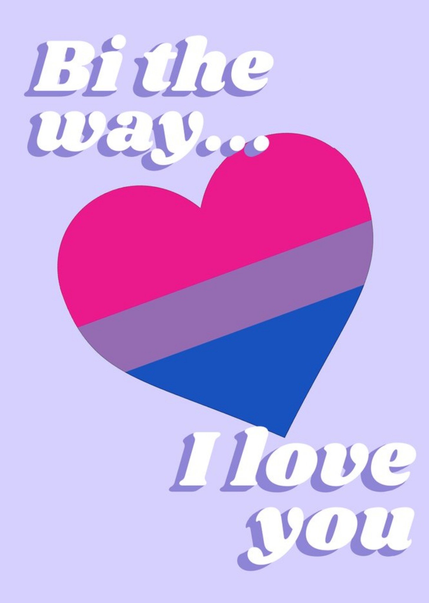 Bi The Way I Love You Card Ecard