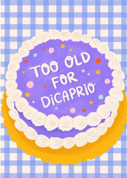 Too Old Funny Birthday Cake Card