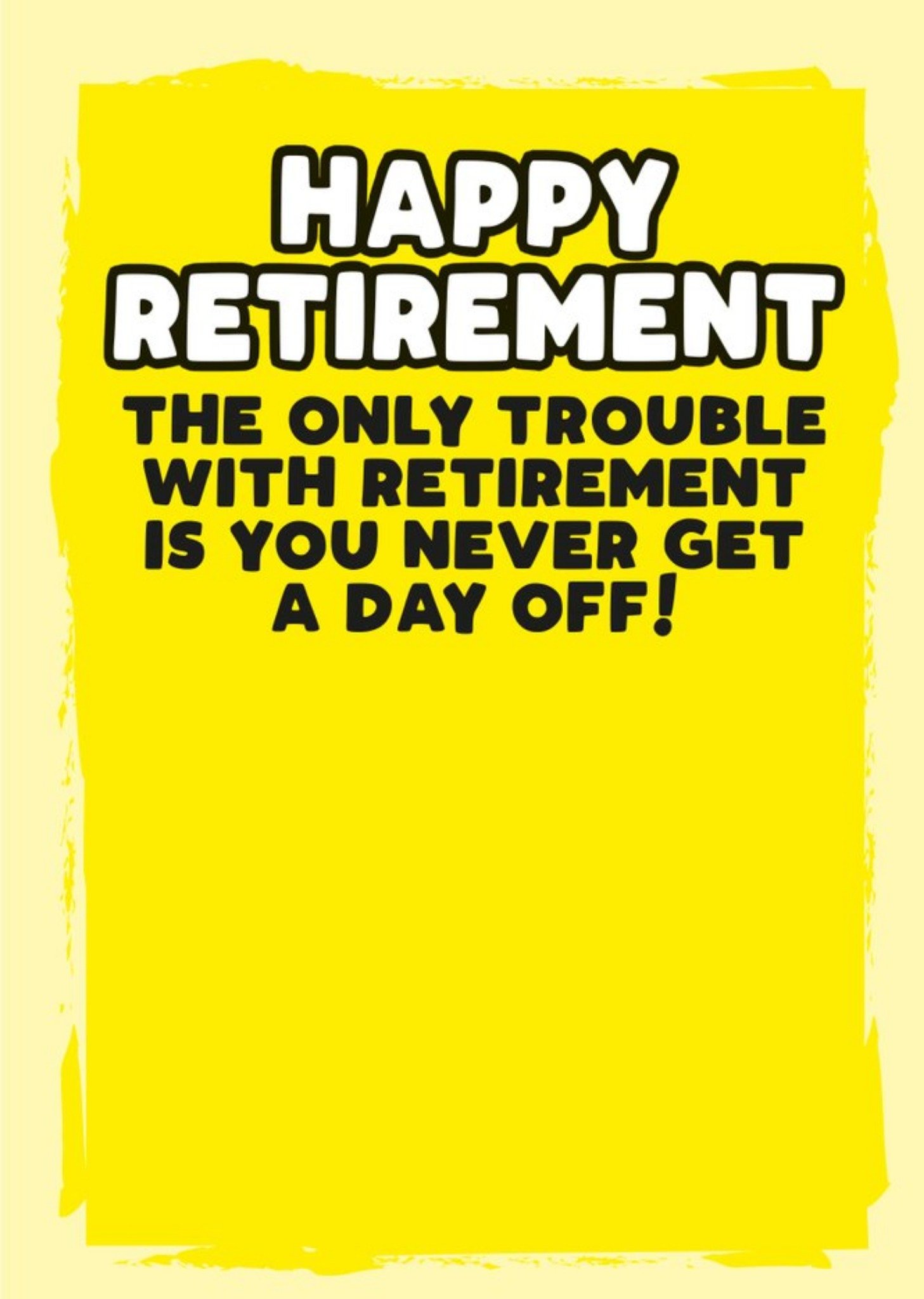 Filthy Sentiments You Never Get A Day Retirement Card Ecard