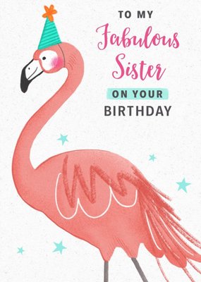 Flamingo Celebrating a Birthday With a Party Hat To My Fabulous Sister Card