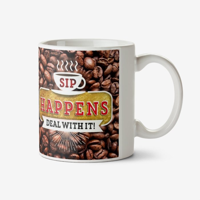 Funny Sip Happens Coffee Bean Mug