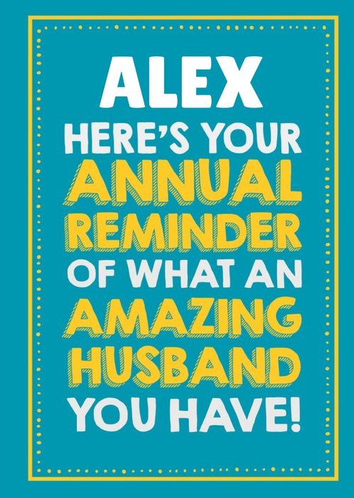 Funny Here's Your Annual Reminder Of What An Amazing Husband You Have Blue Anniversary Card