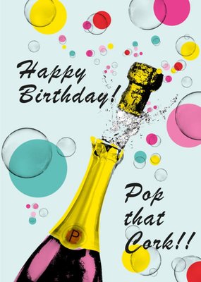 Champagne Bottle Pop That Cork Birthday Card