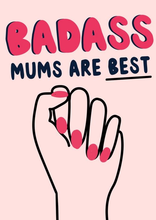 Bright Typographic Badass Mums Are Best Mother's Day Card