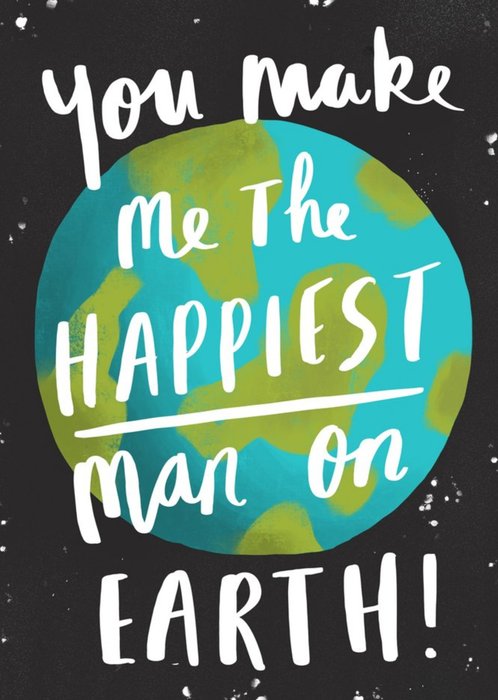 You Make Me The Happiest Man On Earth Card