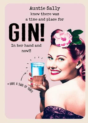 A Time And Place For Gin Personalised Birthday Card for Aunt auntie aunty