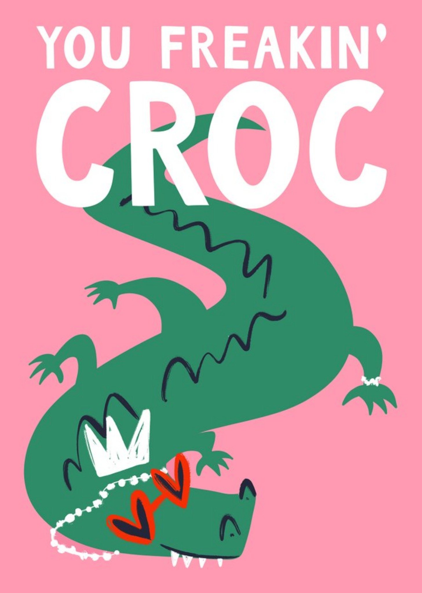 Funny You Freakin Croc Congratulations Card Ecard