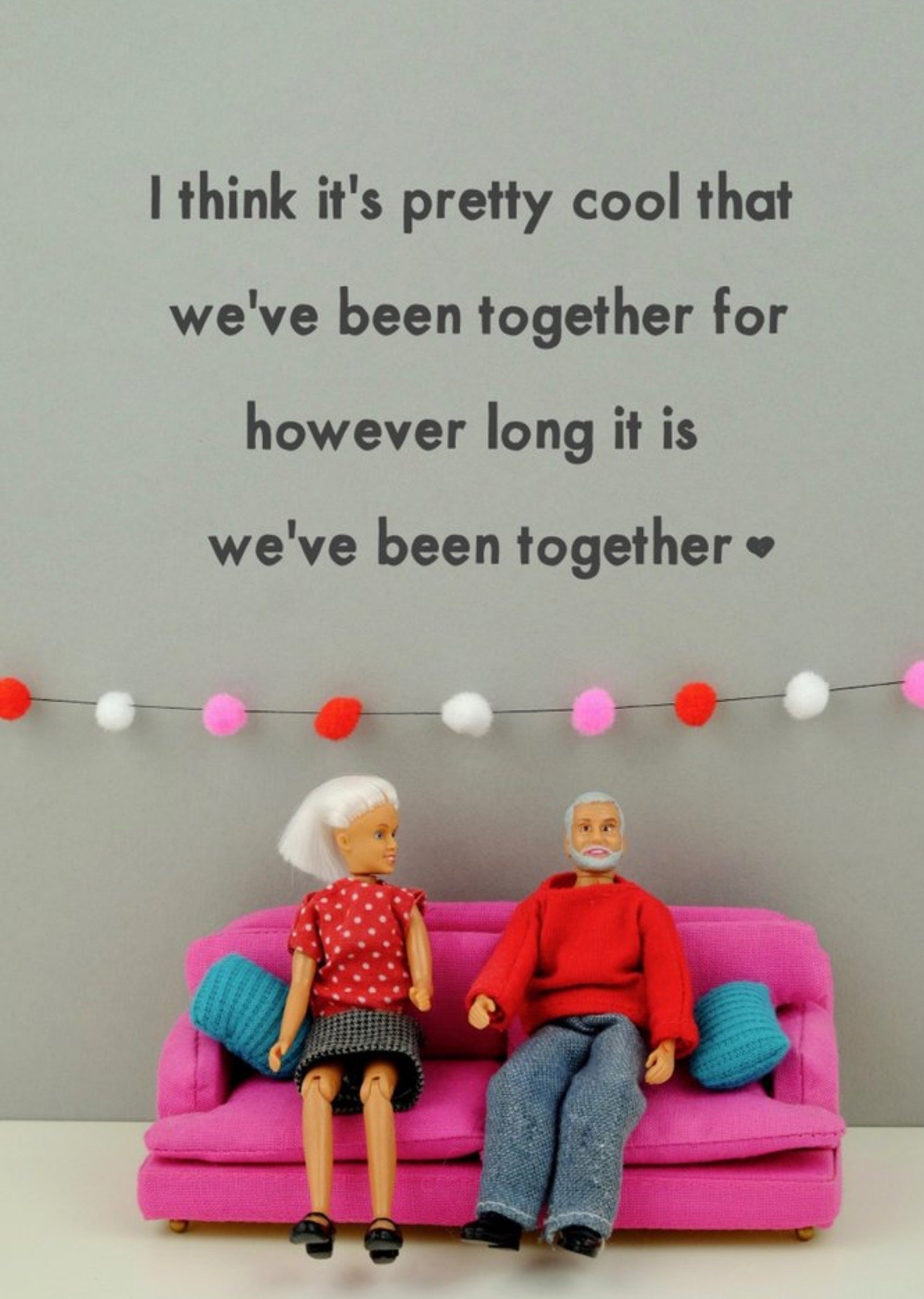 Bold And Bright Funny Dolls However Long We've Been Together Card