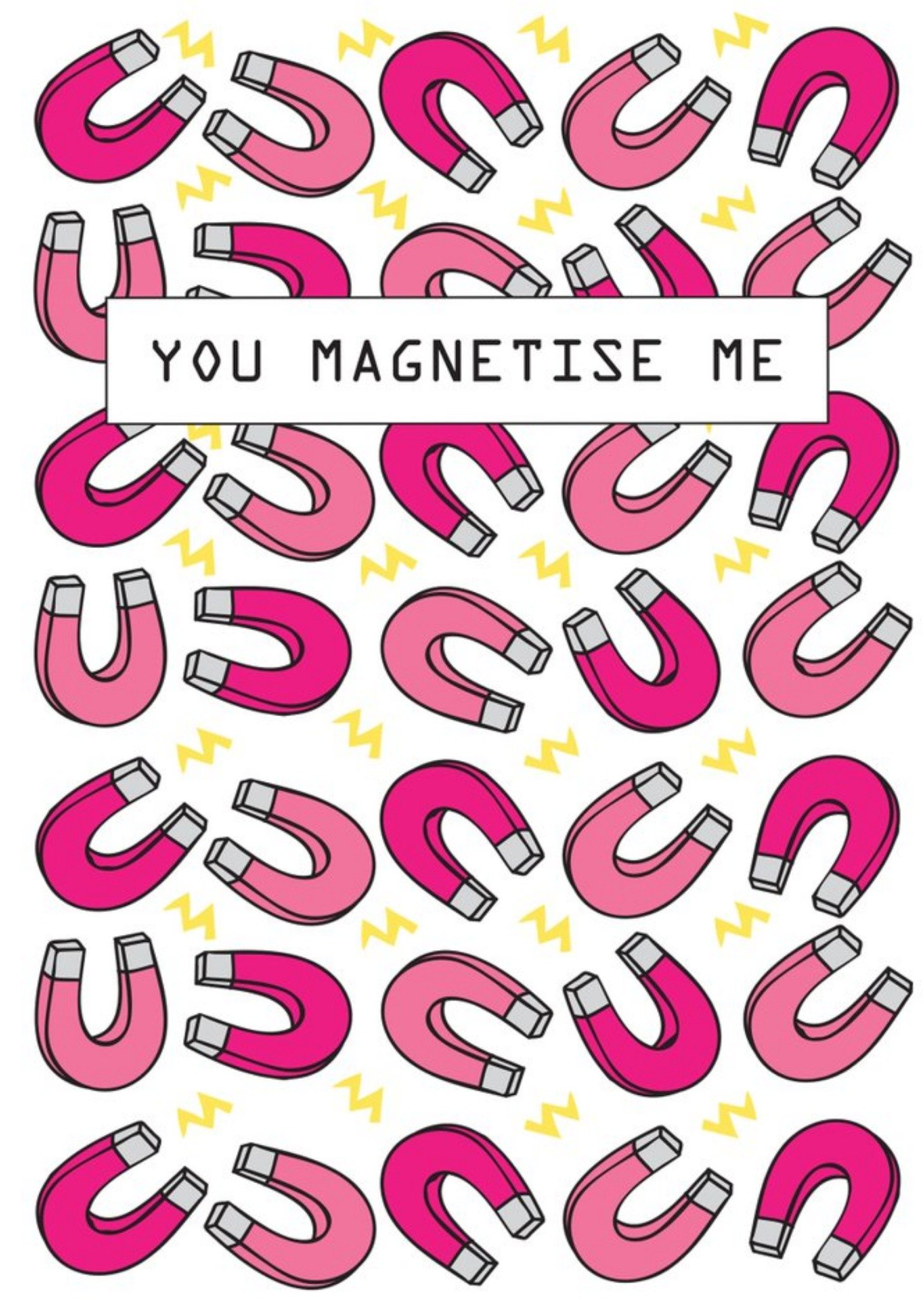 You Magnetise Me Card Ecard