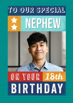 To Our Special Nephew On Your 18th Birthday Photo Upload Birthday Card