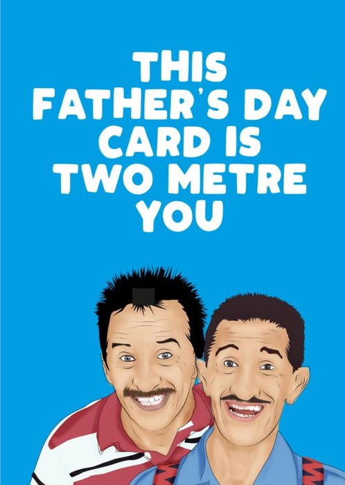 This Father's Day Card Is Two Metre You