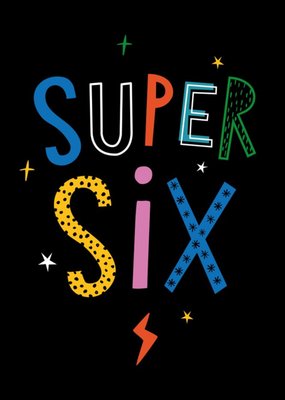 Super Six Colourful Text Birthday Card