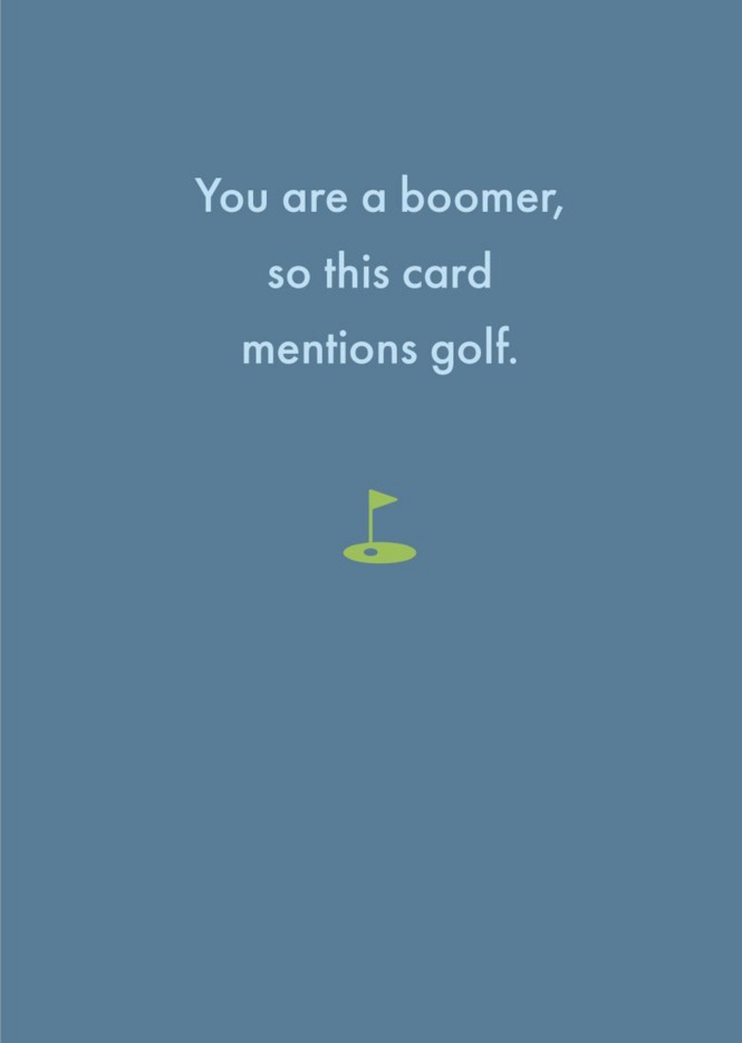 Moonpig Deadpan You Are A Boomer So This Card Mentions Golf Funny Birthday Card Ecard