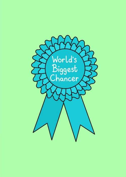 Susan McGing Worlds Biggest Chancer Rosette Congratulations Card
