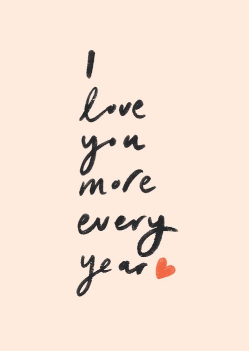 I Love You More Every Year Typographic Cute Card