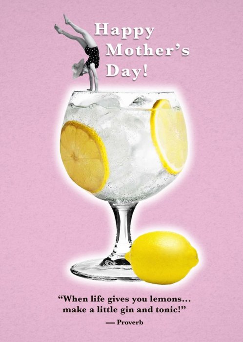 When Life Gives You Lemons Gin Mothers Day Card