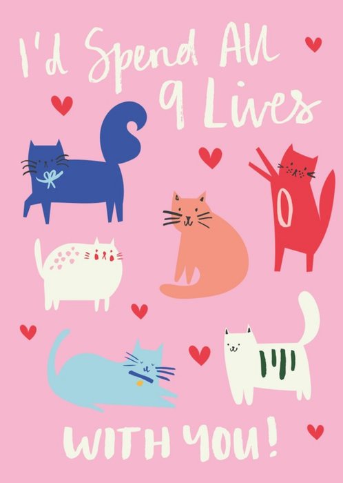 Id Spend All Nine Lives With You Cat Card