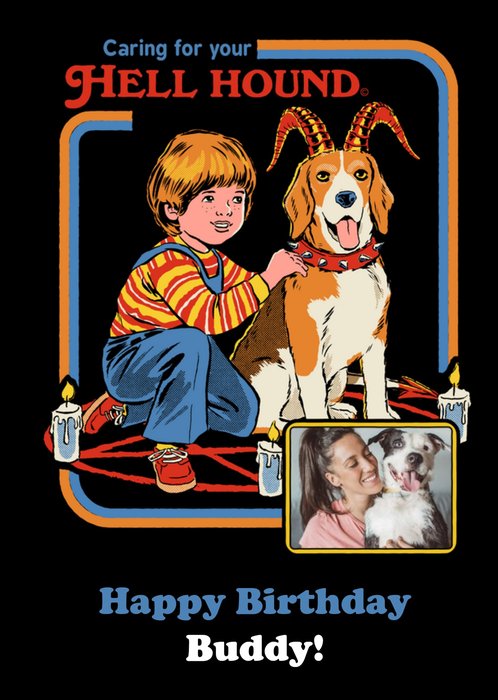 Steven Rhodes Caring For Your Hell Hound Photo Upload Birthday Card