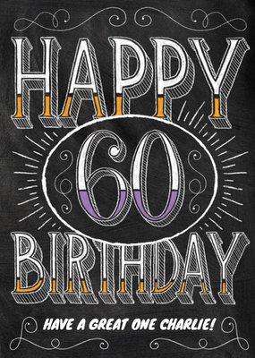 Chalkboard Have A Great One Personalised Happy 60th Birthday Card