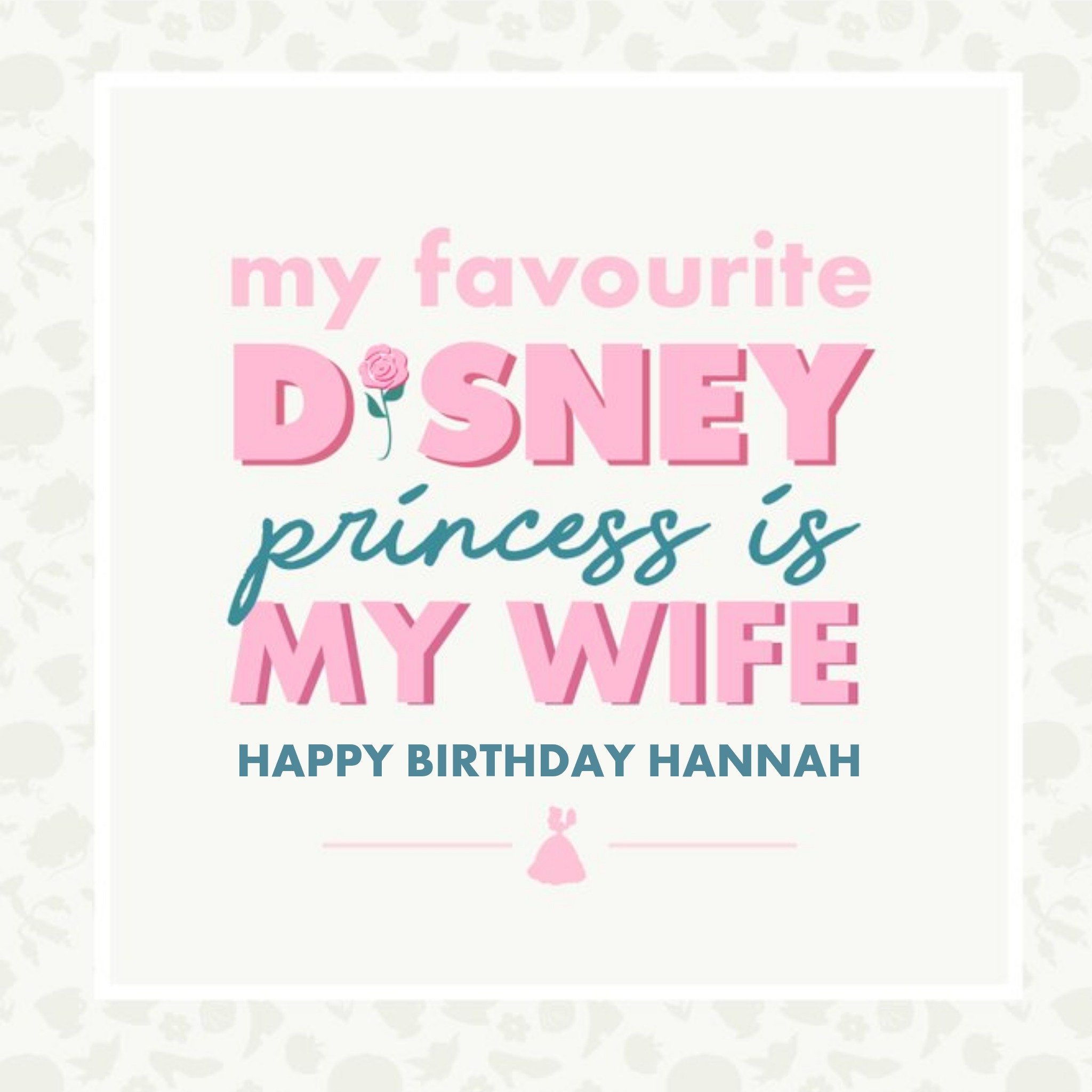 My Favourite Disney Princess Is My Wife Birthday Card, Large