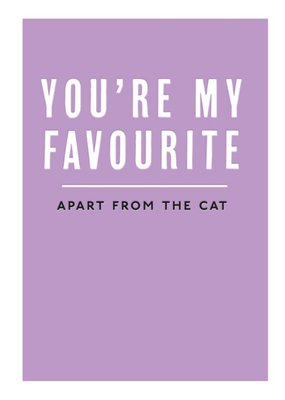 Mungo And Shoddy You're My Favourite Apart From The Cat Funny Anniversary Card