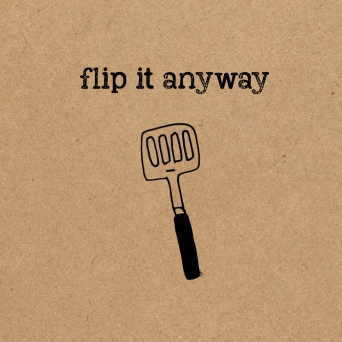 Funny Pun Flip It Anyway General Everyday Card