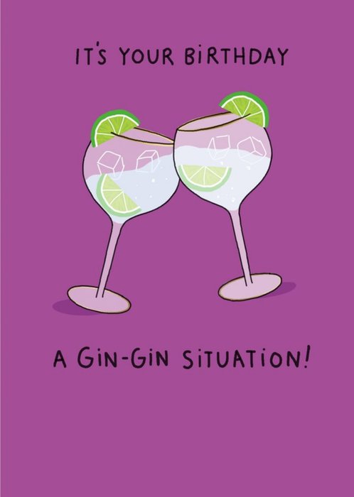 Its Your Birthday A Gin Gin Situation Card