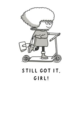 Illustration Of An Elderly Woman On A Scooter Still Got It! Thinking Of You Card