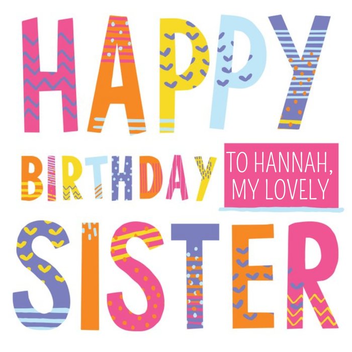 Bright Patterned Letters Happy Birthday Sister Card