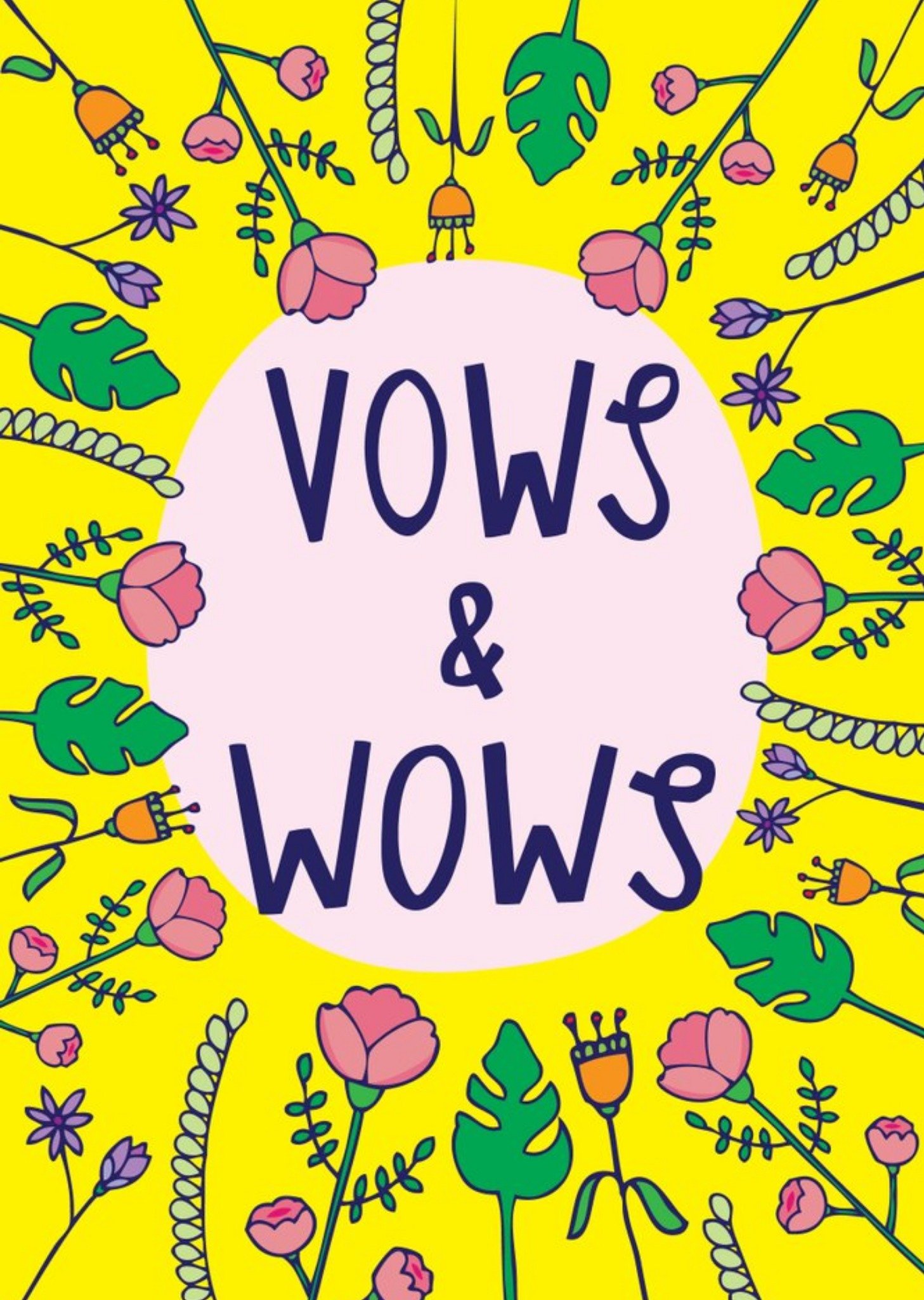 Moonpig Typography Surrounded By Colourful Flowers On A Yellow Background Vows And Wows Wedding Card