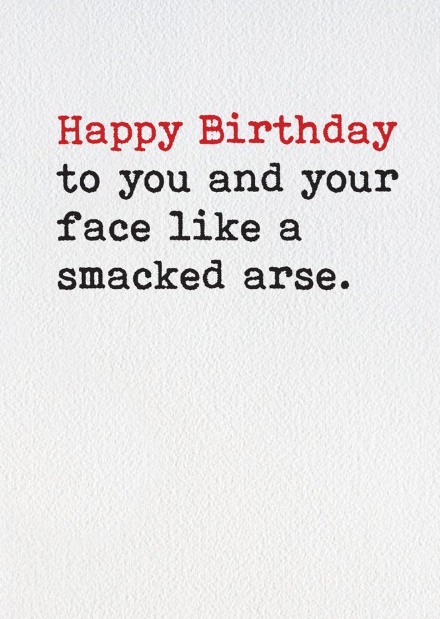 Brainbox Candy Happy Birthday Face Like A Smacked Arse Card Ecard