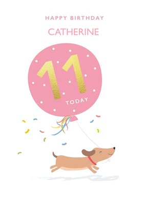 Cute Illustration Sausage Dog Balloon 11 Today Female Birthday Card