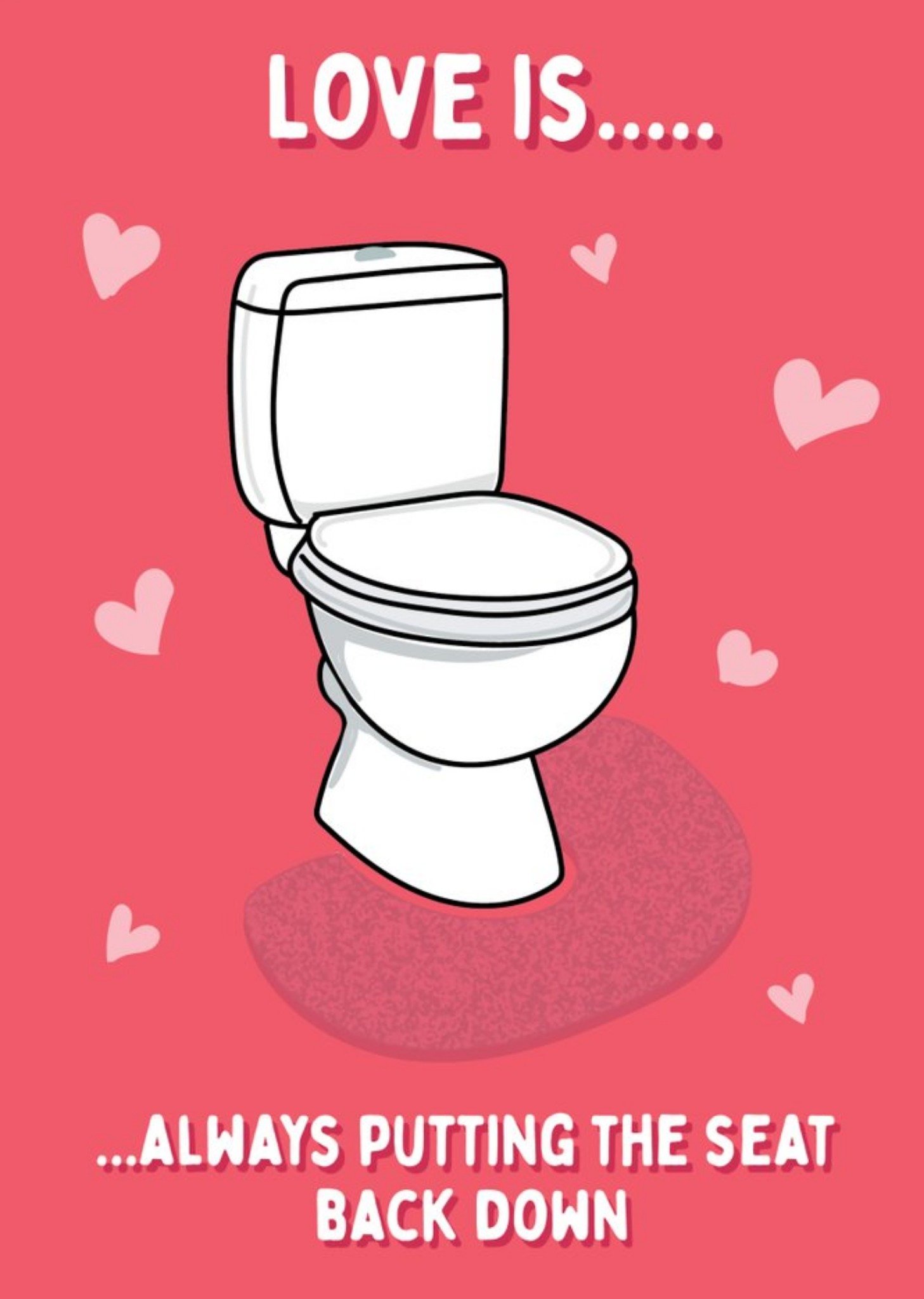 Moonpig Illustration Of A Toilet Love Is Always Putting The Seat Back Down Valentines Day Card, Larg