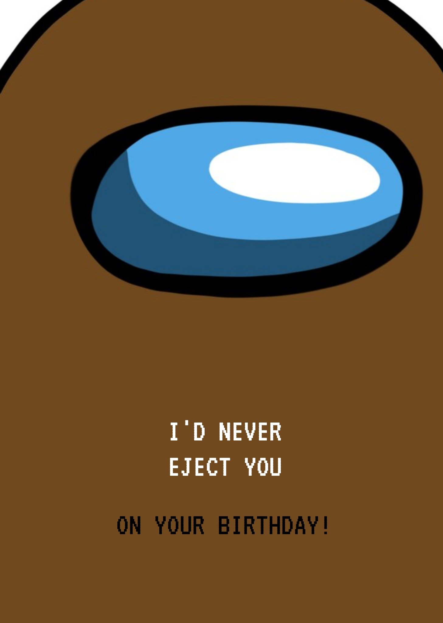 Moonpig Funny Gaming Meme I'd Never Eject You On Your Birthday Card Ecard