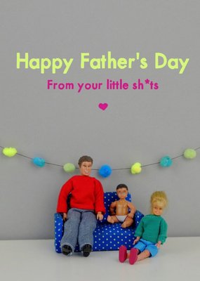 Funny Rude Happy Fathers Day From Your Little Shts Card