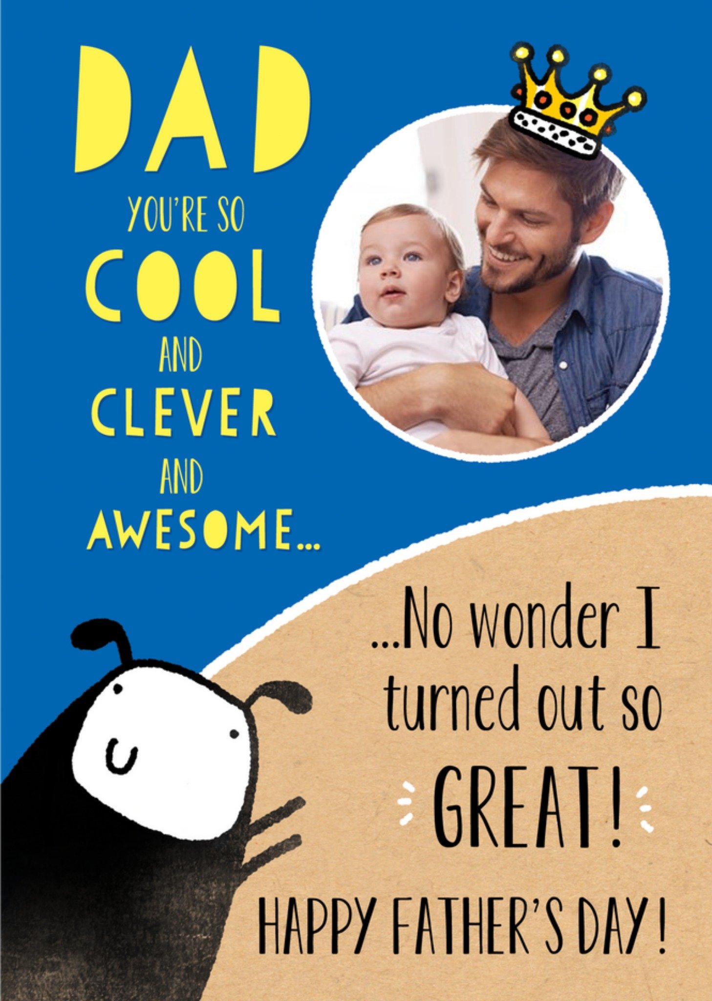 Moonpig Dad Youre So Cool No Wonder I Turned Out Great Happy Fathers Day Card Ecard