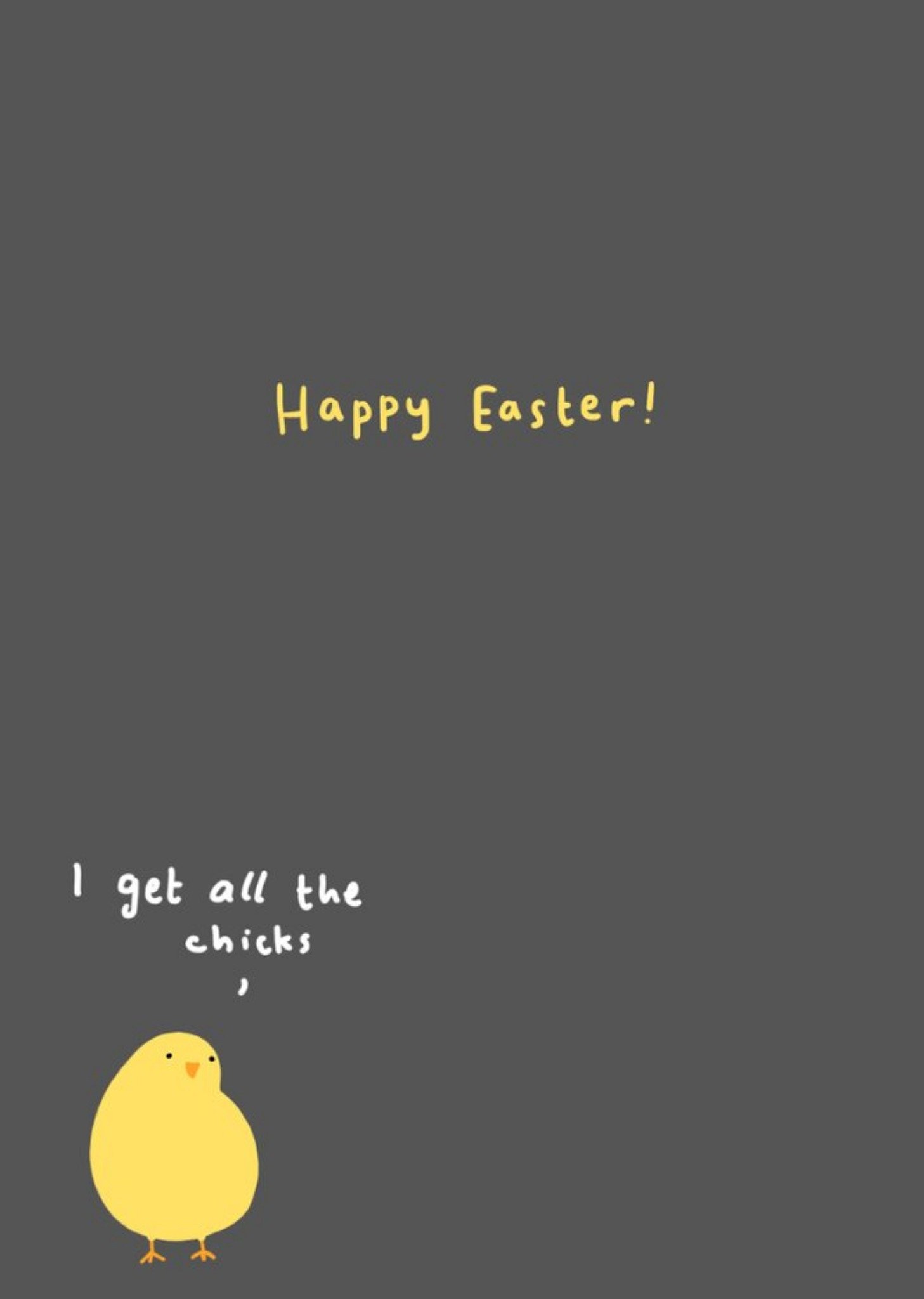 Happy Easter I Get All The Chicks Card Ecard